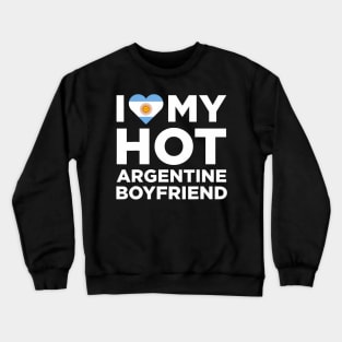 I Love My Hot Argentine Boyfriend Cute Argentina Native Relationship Crewneck Sweatshirt